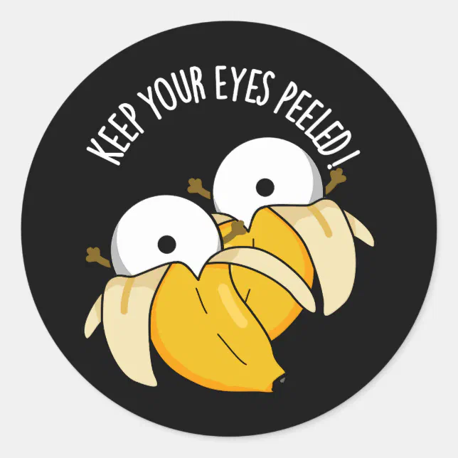 Keep Your Eyes Peeled Funny Eyeball Pun Dark BG Classic Round Sticker ...
