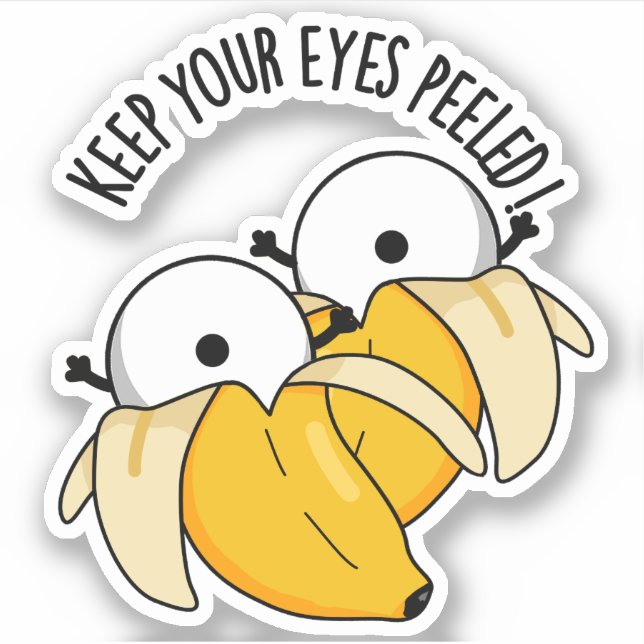 Keep Your Eyes Peeled Funny Eyeball Pun  Sticker (Front)