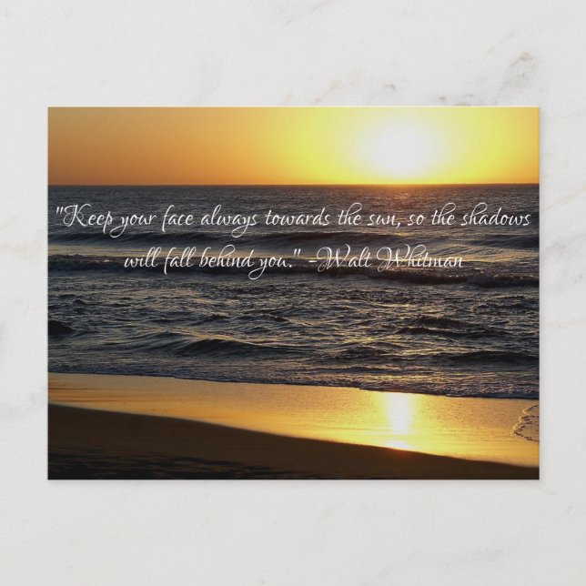 "Keep your face always toward the sun Postcard (Front)