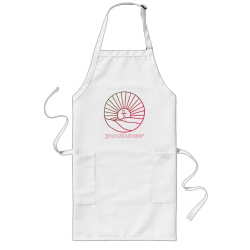 Keep Your Face To The Sunshine _ meditation Long Apron