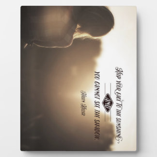 Keep Your Face To The Sunshine Plaque