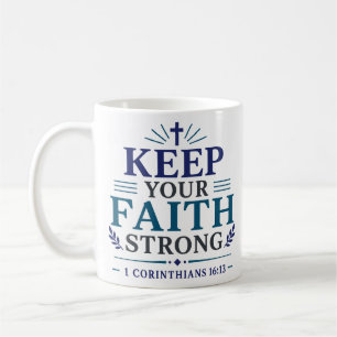 Keep Your Faith Strong Inspirational Quote Coffee Mug