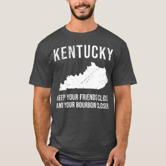 Keep Your Friends Close And Your Bourbon Closer fa T-Shirt