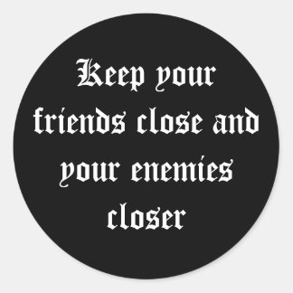 [Image: keep_your_friends_close_and_your_enemies...vr_324.jpg]