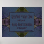 Keep Your Friends Close Keep Your Enemies Closer Poster at Zazzle