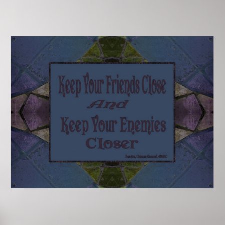Keep Your Friends Close Keep Your Enemies Closer Poster