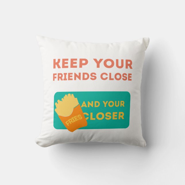 Keep Your Friends Close Throw Pillow (Front)