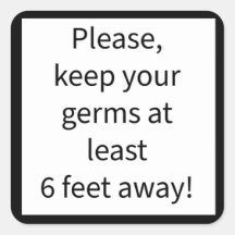 Keep your germs 6 feet away Sticker
