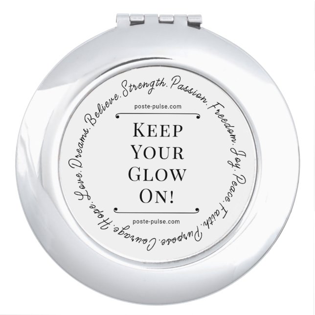 Keep Your Glow On! Compact Mirror (Front)
