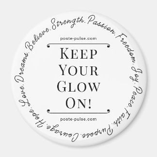 Keep Your Glow On! Magnet