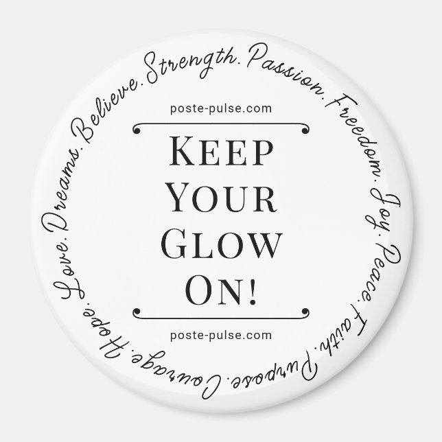 Keep Your Glow On! Magnet (Front)