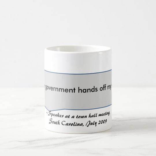 Keep your government hands off my Medicare Coffee Mug