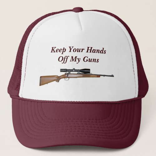 Keep Your Hands Off My Guns Trucker Hat