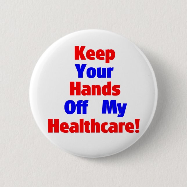 Keep Your Hands Off My Healthcare! Button (Front)