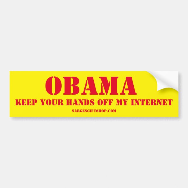 KEEP YOUR HANDS OFF MY INTERNET OBAMA BUMPER STICKER (Front)