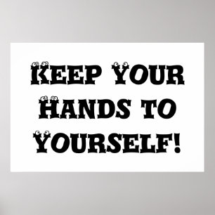 Keep Your Hands to Yourself - Anti Bully Poster