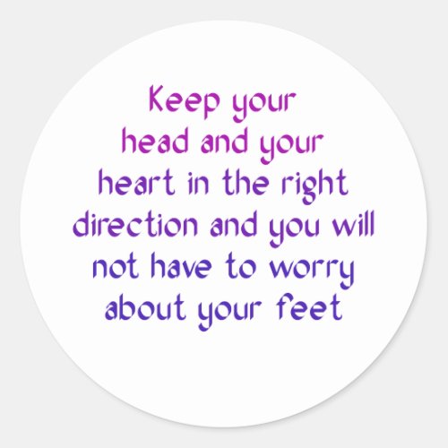 Keep your head and your heart in the right classic round sticker