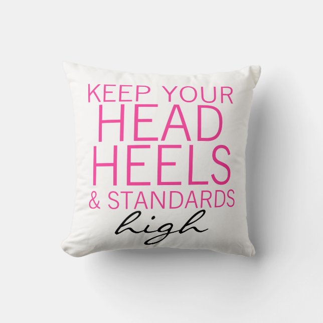 Keep Your Head Heels & Standards High Pillow (Front)