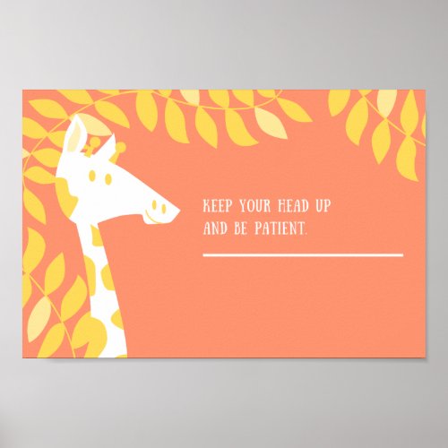 KEEP YOUR HEAD UP  AND BE PATIENT POSTER