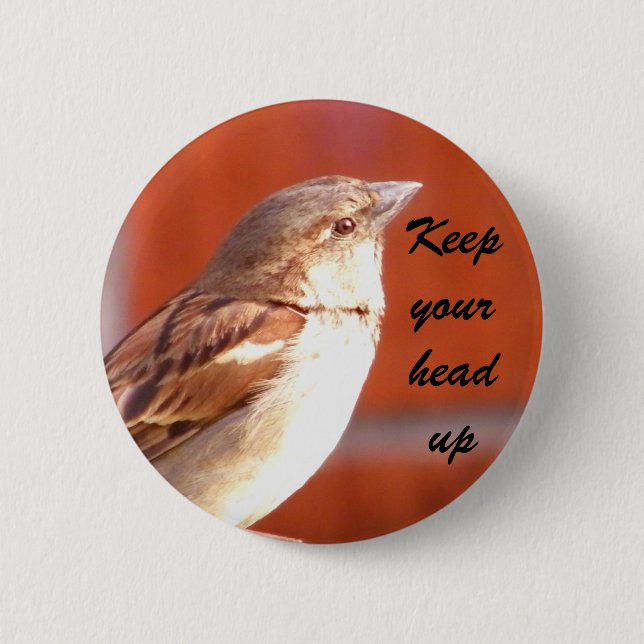 Keep your head up_Button Pinback Button (Front)