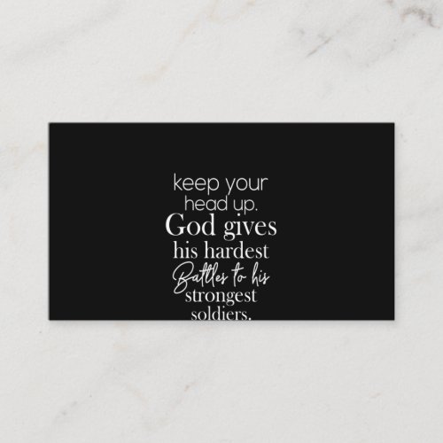 keep your head up god gives his hardest battles to business card