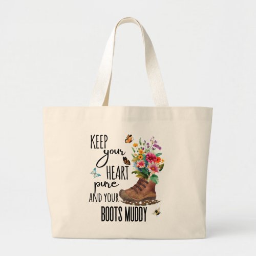 Keep Your Heart Pure and Your Boots Muddy Cute Large Tote Bag