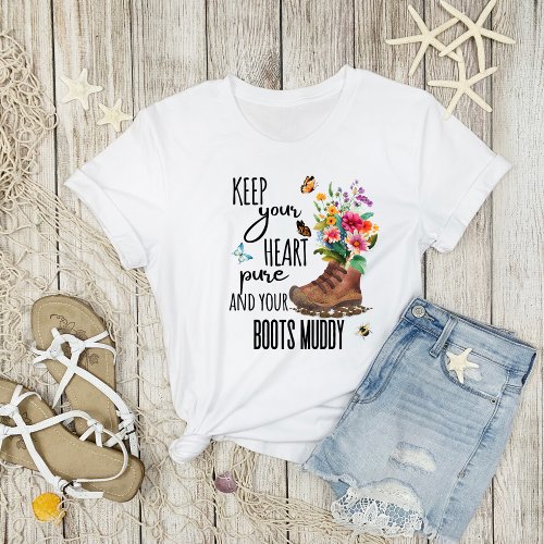Keep Your Heart Pure and Your Boots Muddy Cute T_Shirt