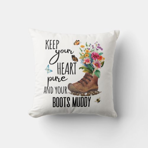 Keep Your Heart Pure and Your Boots Muddy Cute Throw Pillow