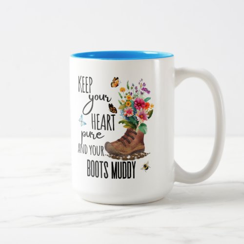 Keep Your Heart Pure and Your Boots Muddy Two_Tone Coffee Mug