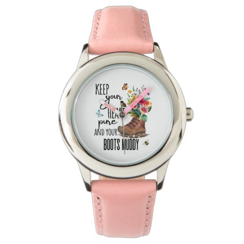 Keep Your Heart Pure and Your Boots Muddy Watch