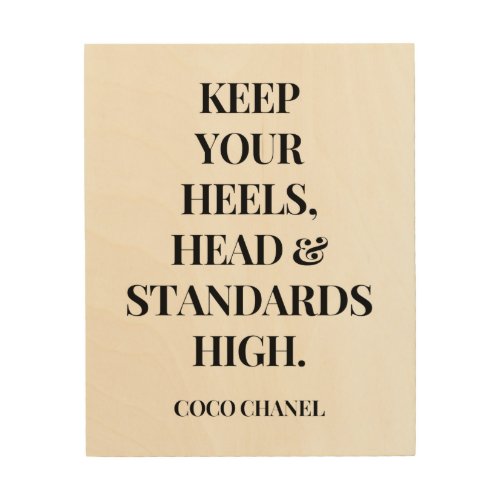 Keep Your Heels Head And Standards High _ Inspirat Wood Wall Art