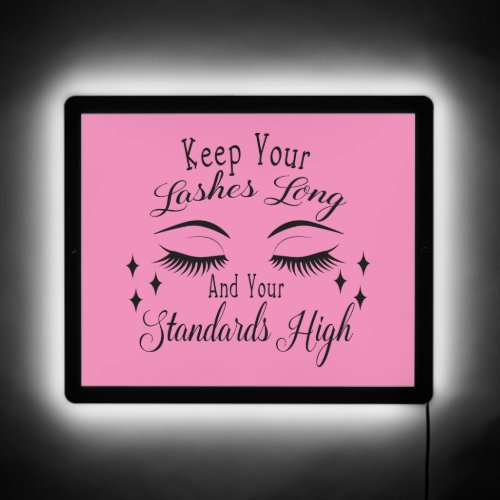 Keep your Lashes Long LED Sign