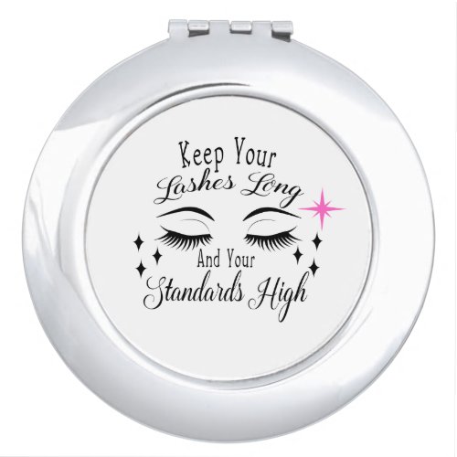 Keep Your Lashes Long  Your Standards High mirror