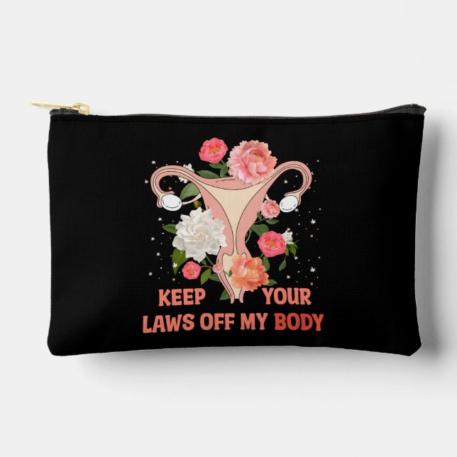 Keep Your Laws Off My Body Accessory Pouch (Front)