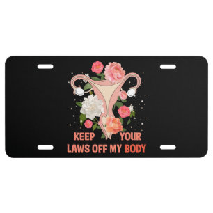 Keep Your Laws Off My Body License Plate