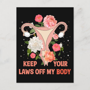 Keep Your Laws Off My Body Postcard