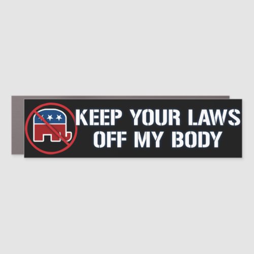 Keep Your Laws Off My Body Roe v Wade Pro_Choice Car Magnet