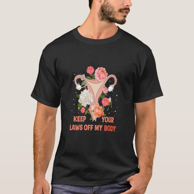 Keep Your Laws Off My Body Uterus Floral Feminist  T-Shirt (Front)