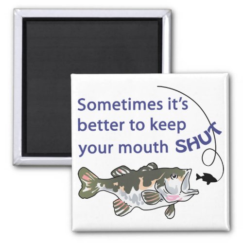 Keep Your Mouth Shut Magnet