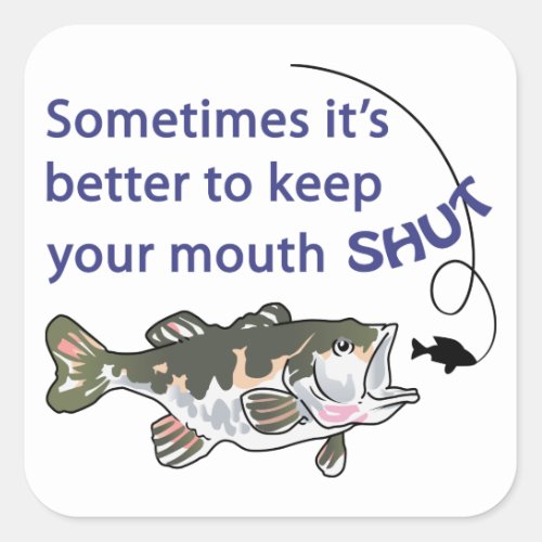 Keep Your Mouth Shut Square Sticker