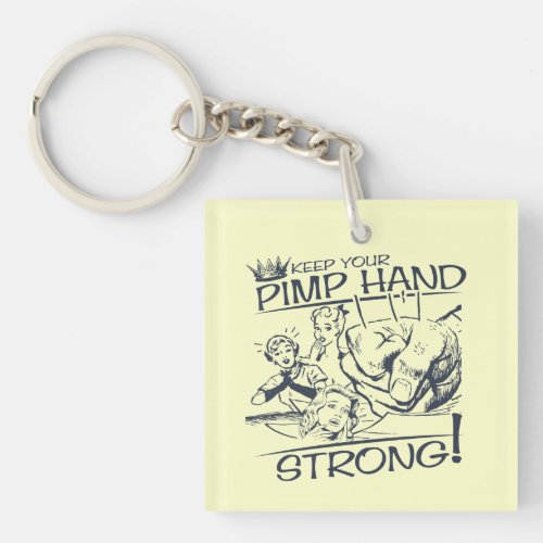Keep Your Pimp Hand Strong Keychain