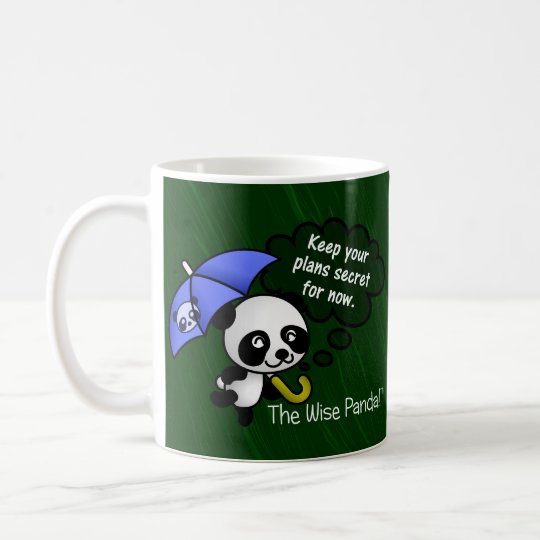 Keep your plans secret for now coffee mug