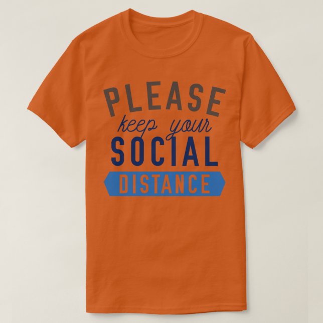 Keep Your Social Distance 1 T-Shirt (Design Front)