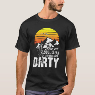 Keep Your Soul Clean And Boots Dirty T-Shirt