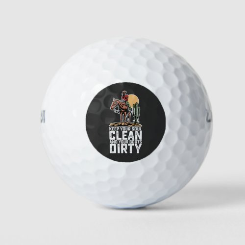 Keep Your Soul Clean And Your Boots Dirty Golf Balls