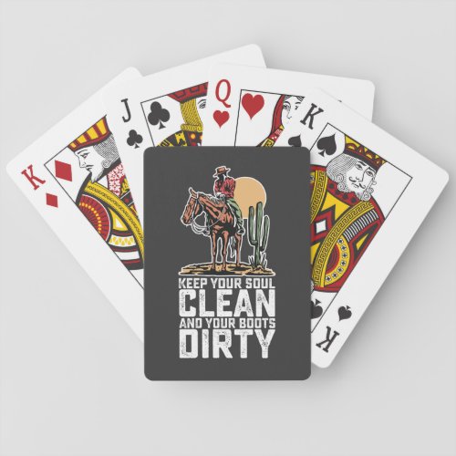 Keep Your Soul Clean And Your Boots Dirty Playing Cards