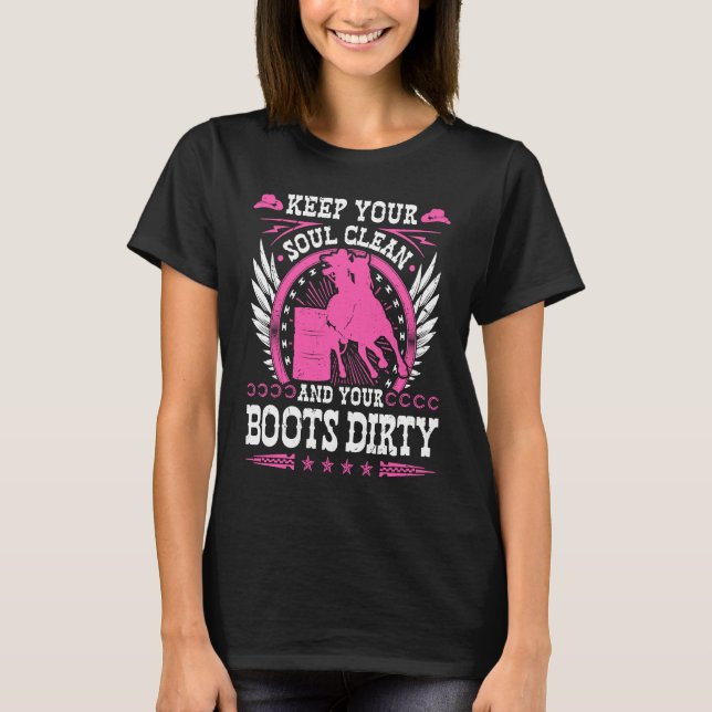 Keep Your Soul Clean Boots Dirty Rodeo Cowgirl Bar T-Shirt (Front)