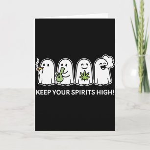 Keep Your Spirits High Ghost Smoking Weed Hallowee Card