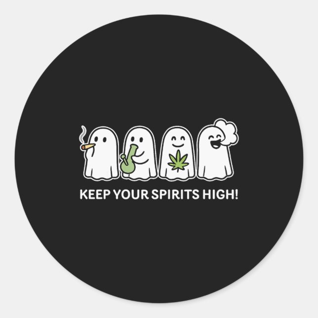 Keep Your Spirits High Ghost Smoking Weed Hallowee Classic Round Sticker (Front)