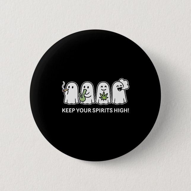 Keep Your Srits High Ghost Smoking Weed Halloween  Button (Front)